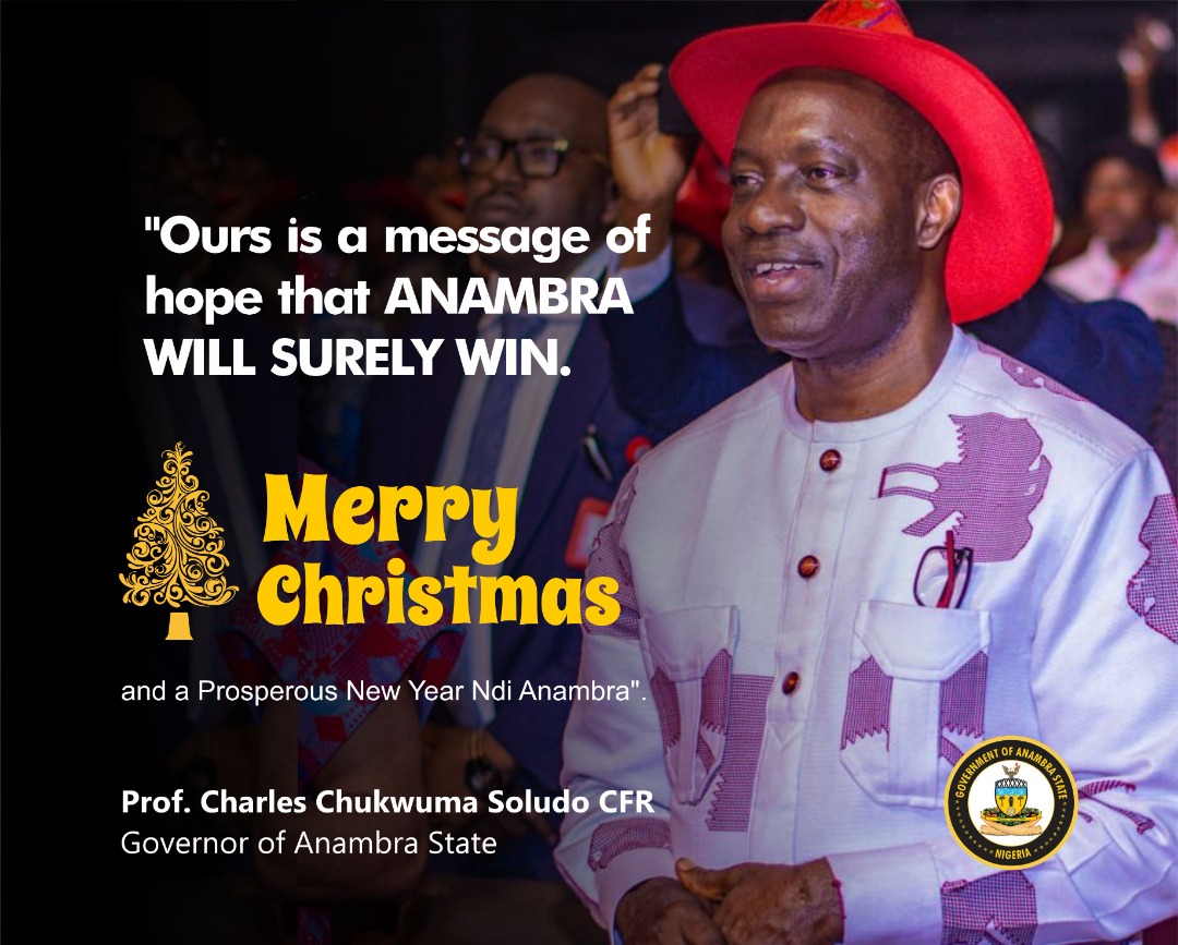 Seasons For A Renewed Inspiration From God- Governor Soludo Wishes Ndi- Anambra A Merry Christmas