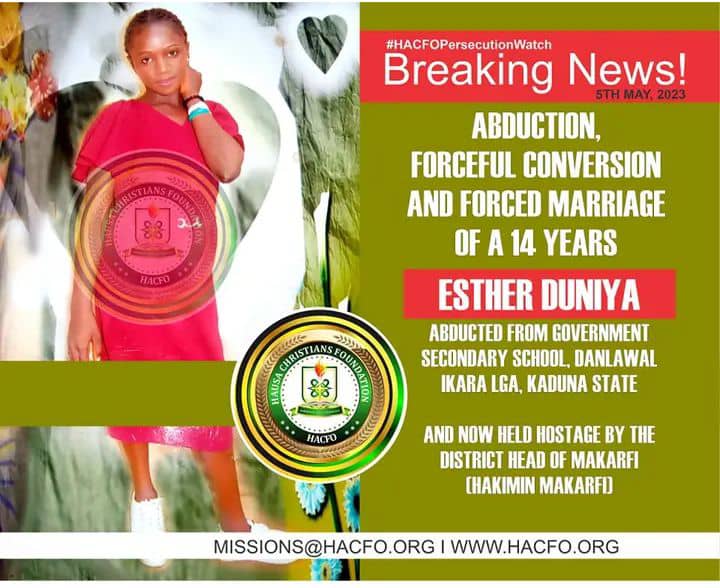 Hausa Christians Foundation Raise Alarm Over Forceful Conversion To Islam Of 14 Year Old Esther Duniya
